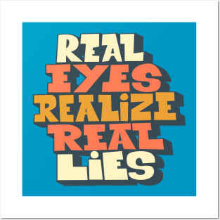 Real Eyes realize real lies - Living in a Matrix Posters and Art